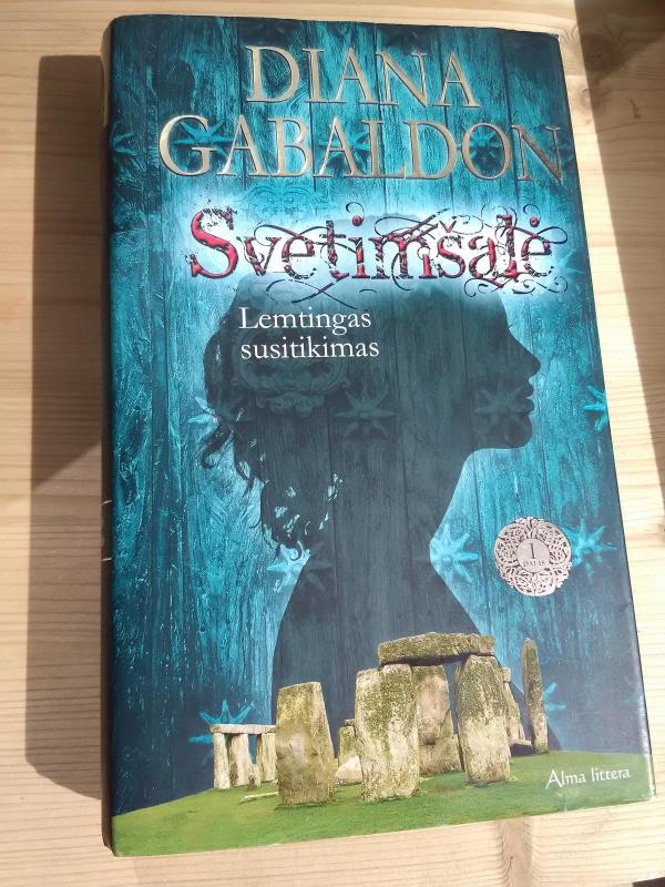 Svetimšalė. Lemtingas susitikimas. Pirma knyga - Diana Gabaldon, knyga 2