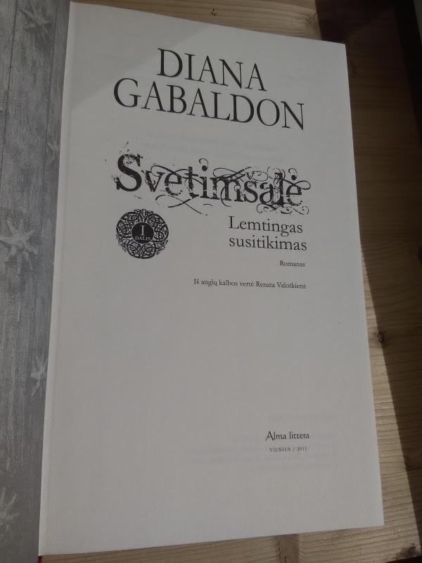 Svetimšalė. Lemtingas susitikimas. Pirma knyga - Diana Gabaldon, knyga 4