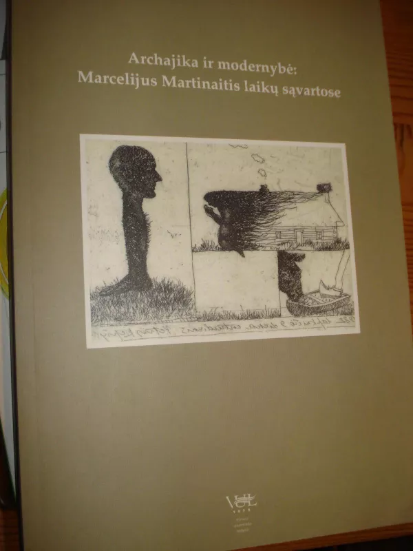 Archajika ir modernybė: Marcelijus Martinaitis laikų sąvartose - Saulė Matulevičienė, knyga