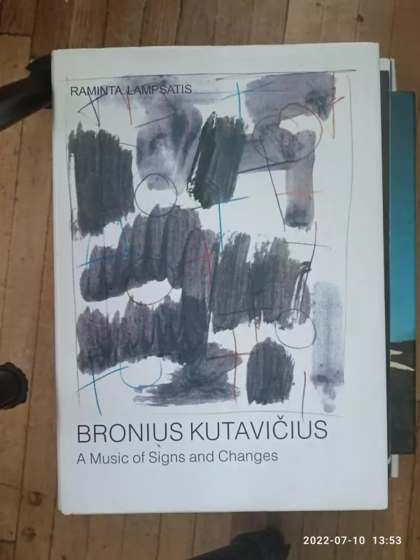 Bronius Kutavičius. A Music of Signs and Changes - Lampsaitis Raminta, knyga