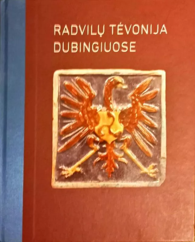 Radvilų Tėvonija Dubingiuose - Autorių Kolektyvas, knyga