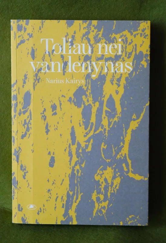 TOLIAU NEI VANDENYNAS - Narius Kairys, knyga