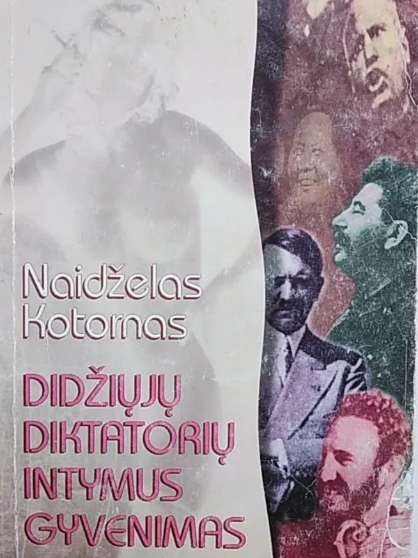 Didžiųjų diktatorių imtymus gyvenimas - Naidželas Kotornas, knyga