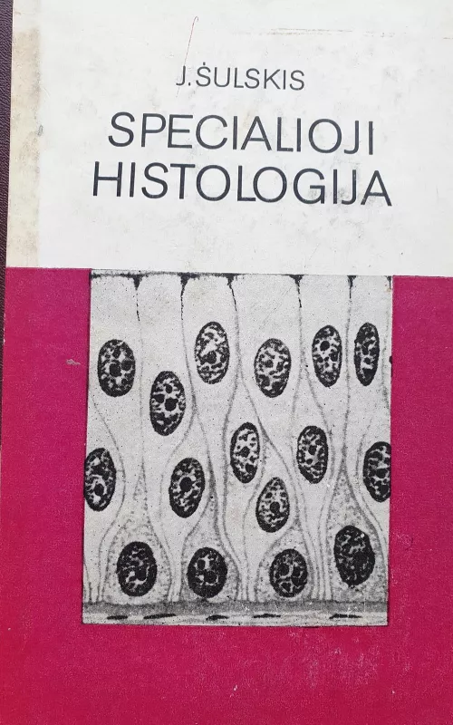 Specialioji histologija - J. Šulskis, knyga 2