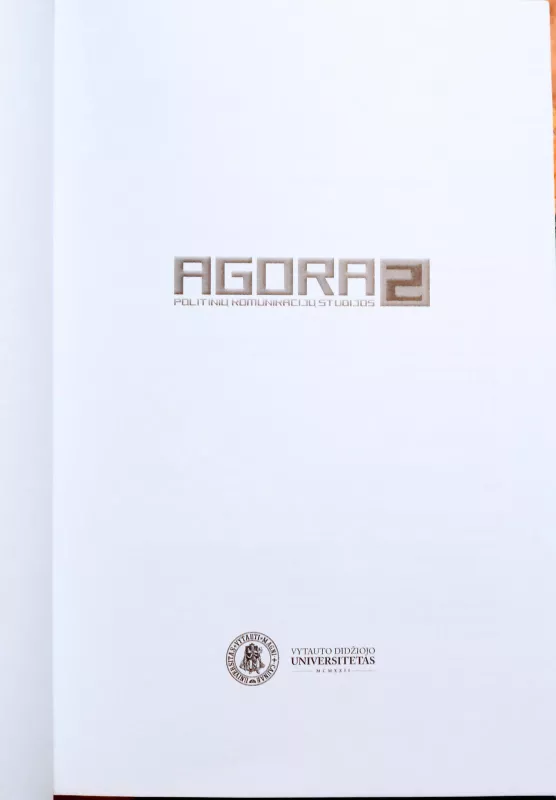 Agora 2. Politinių komunikacijų studijos - Autorių Kolektyvas, knyga