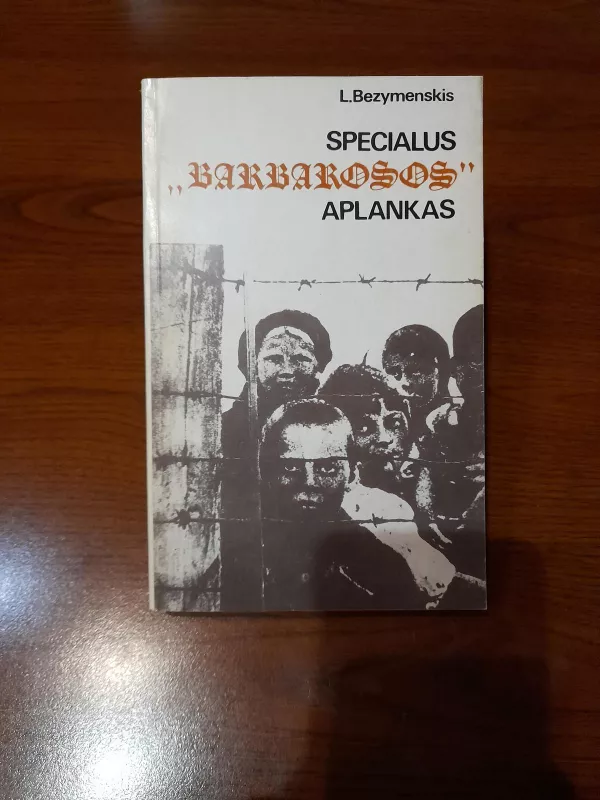 Specialus "Barbarosos" aplankas - Levas Bezymenskis, knyga 2
