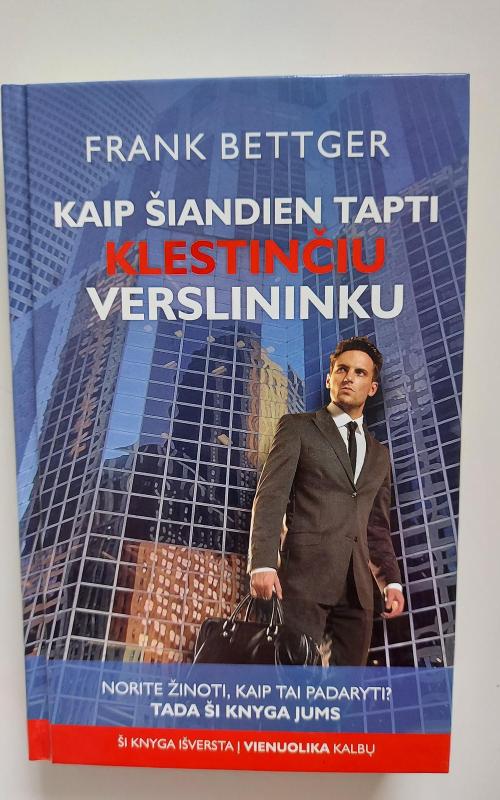 Kaip šiandien tapti klestinčiu verslininku - Frank Bettger, knyga 2