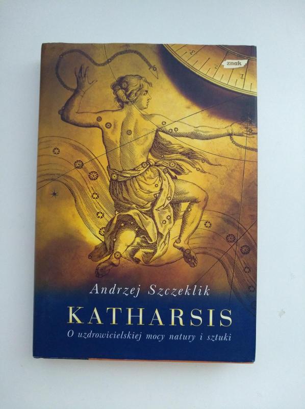 Katharsis. O uzdrowicielskiej mocy natury i sztuki - Andrzej Szczeklik, knyga