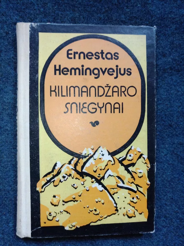 Kilimandžaro sniegynai - Ernestas Hemingvėjus, knyga 3