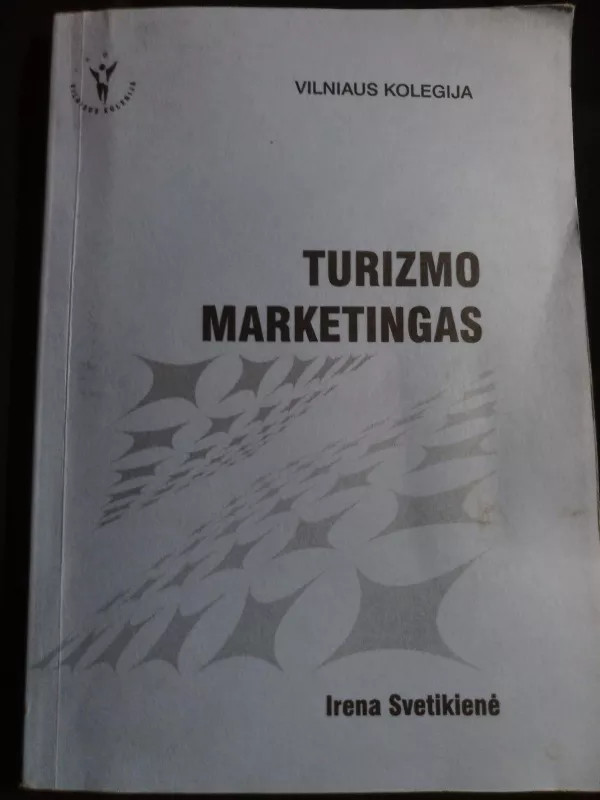 Turizmo marketingas - Irena Svetikienė, knyga 4