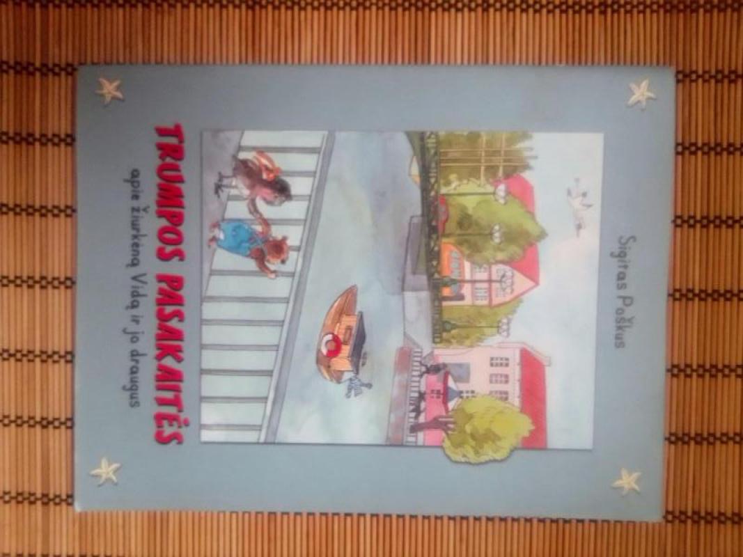 Trumpos pasakaitės apie žiurkėną Vidą ir jo draugus - Sigitas Poškus, knyga 3