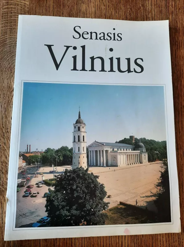 Senasis Vilnius. Praeitis ir dabartis - Autorių Kolektyvas, knyga 2