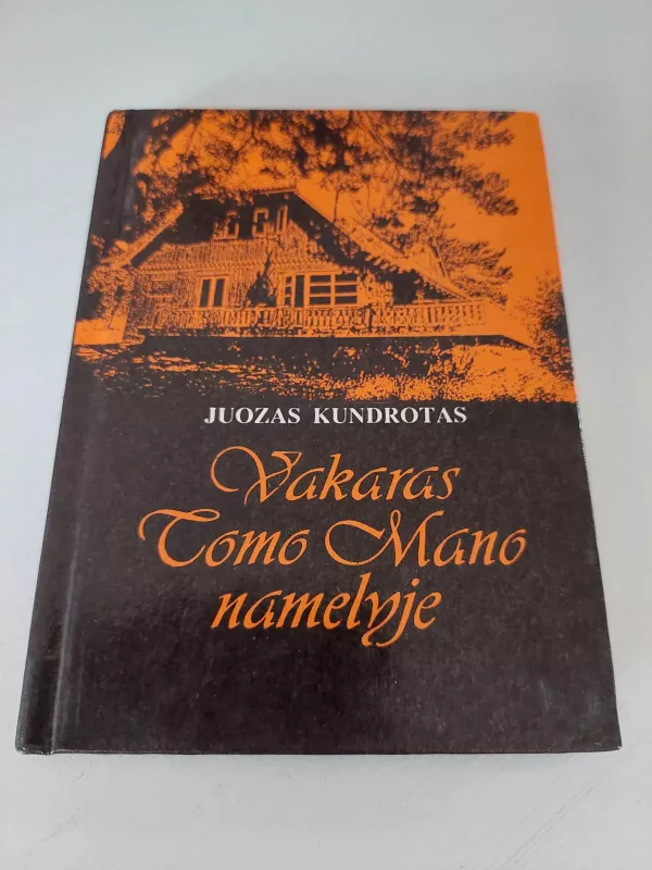 Vakaras Tomo Mano namelyje - Juozas Kundrotas, knyga 3