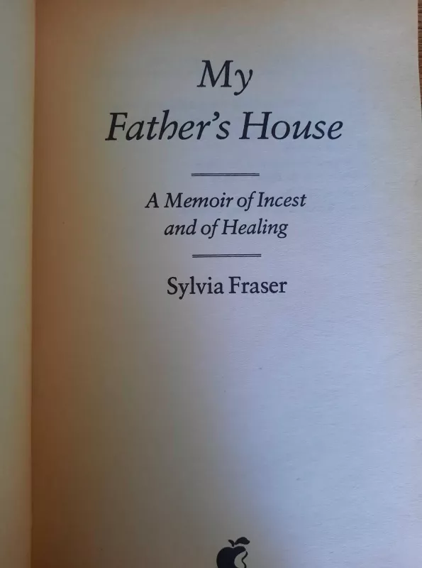 My Father's hause - A Memoir of Incest and of Healing - Sylvia Fraser, knyga 4