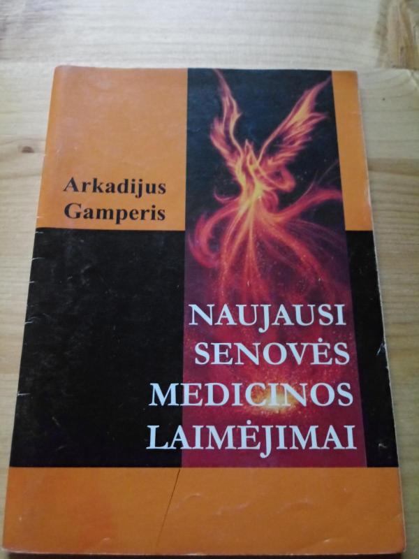 Naujausi senovės medicinos laimėjimai - Arkadijus Gamperis, knyga 3