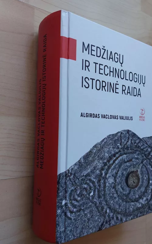 Medžiagų ir technologijų istorinė raida - Algirdas Vaclovas Valiulis, knyga