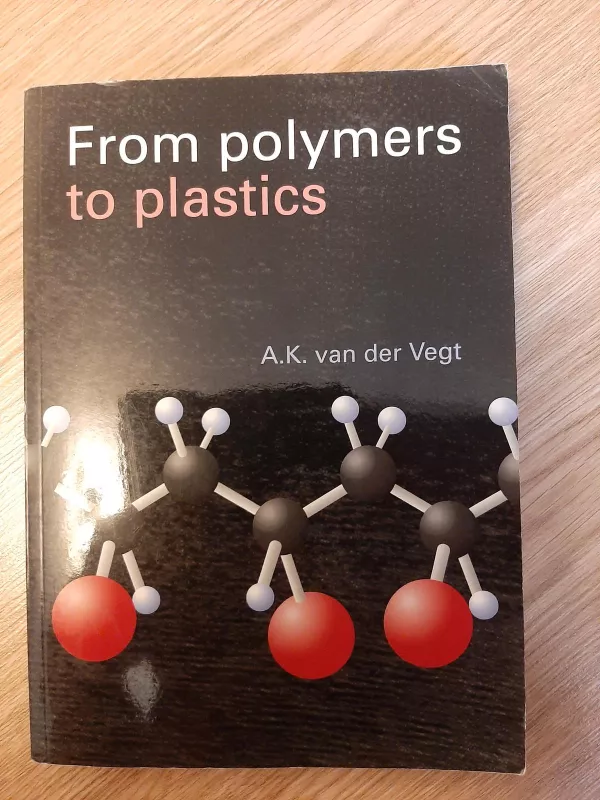 From polymers to plastics - A. K. van der Vegt, knyga 2