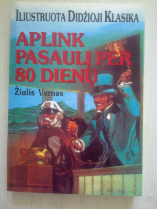 Aplink pasaulį per 80 dienų - Žiulis Vernas, knyga