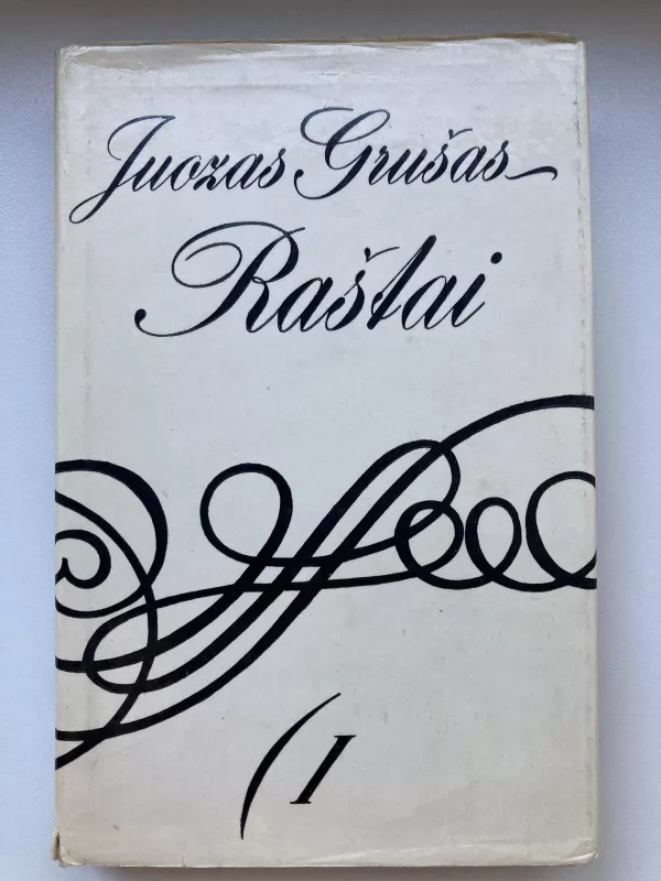 Raštai (1 tomas) - Juozas Grušas, knyga