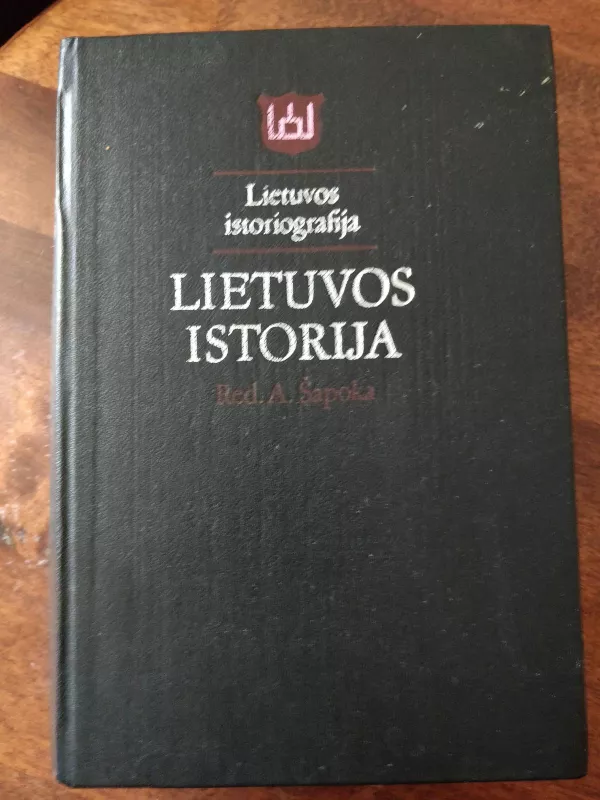 Lietuvos istoriografija. Lietuvos istorija - Adolfas Šapoka, knyga 2