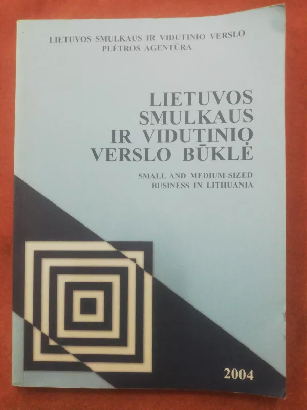 Lietuvos smulkaus ir vidutinio verslo būklė - Autorių Kolektyvas, knyga