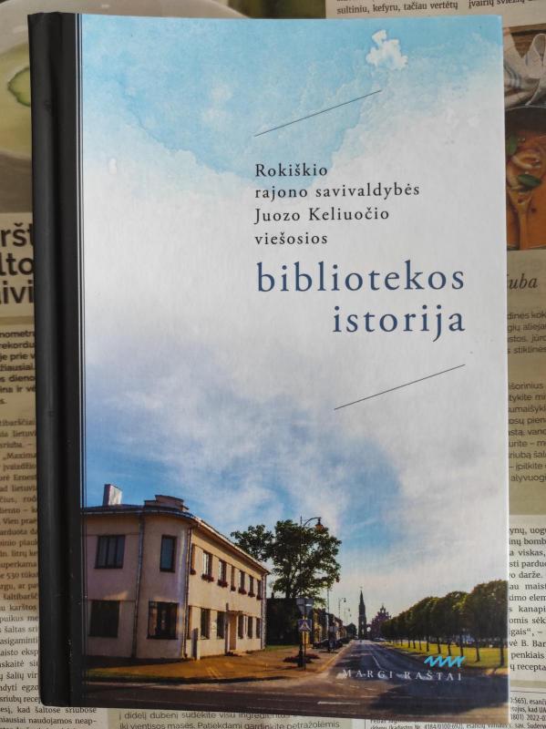 Rokiškio rajono savivaldybės Juozo Keliuočio viešosios bibliotekos istorija - Rita Viskaitienė, knyga 3