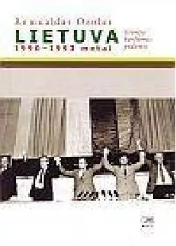 LIETUVA 1990-1993. Istorija karštomis pėdomis - Romualdas Ozolas, knyga