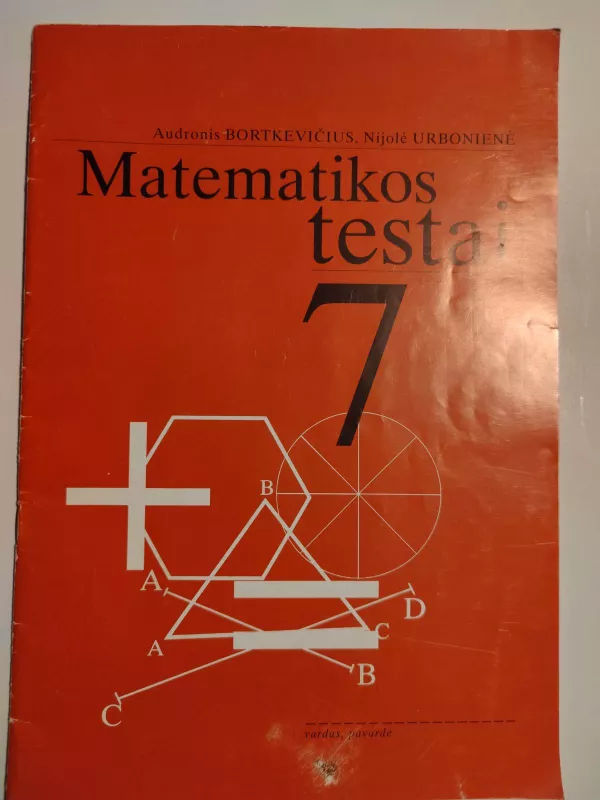 Matematikos testai 7 klasei - Audronis Bortkevičius, knyga