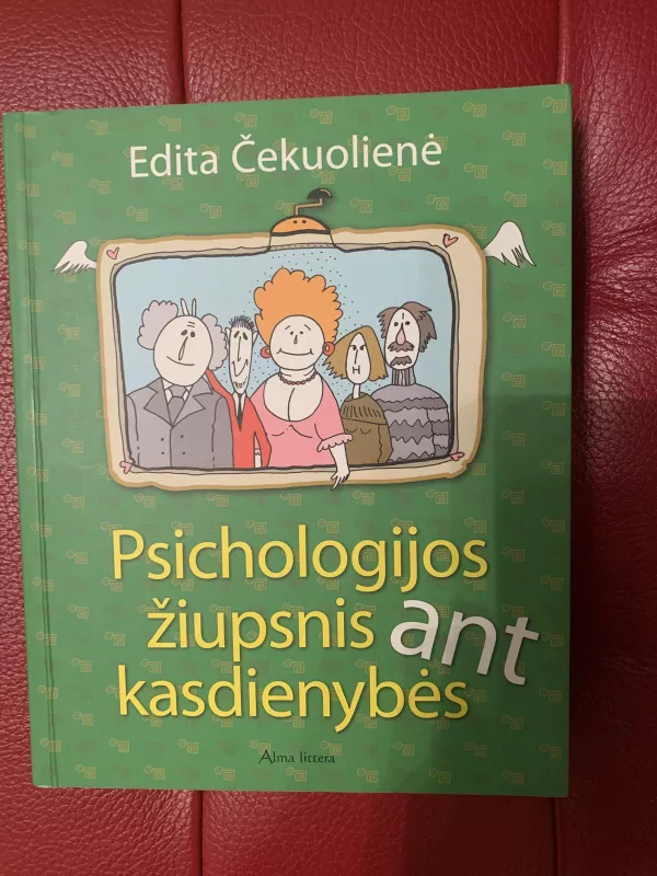 Psichologijos žiupsnis ant kasdienybės - Edita Čekuolienė, knyga 3