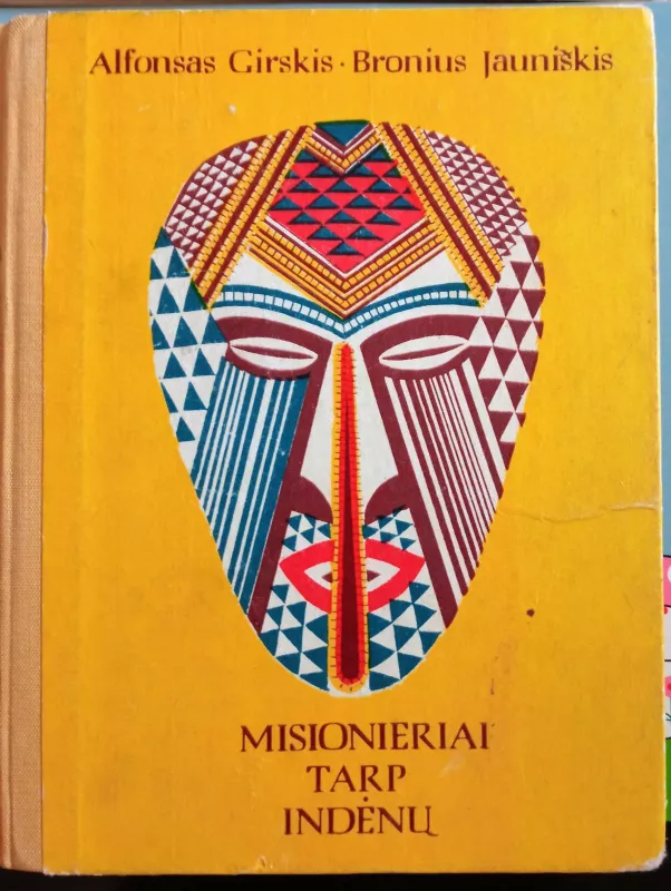 Misionieriai tarp indėnų - Alfonsas Girskis, knyga 3