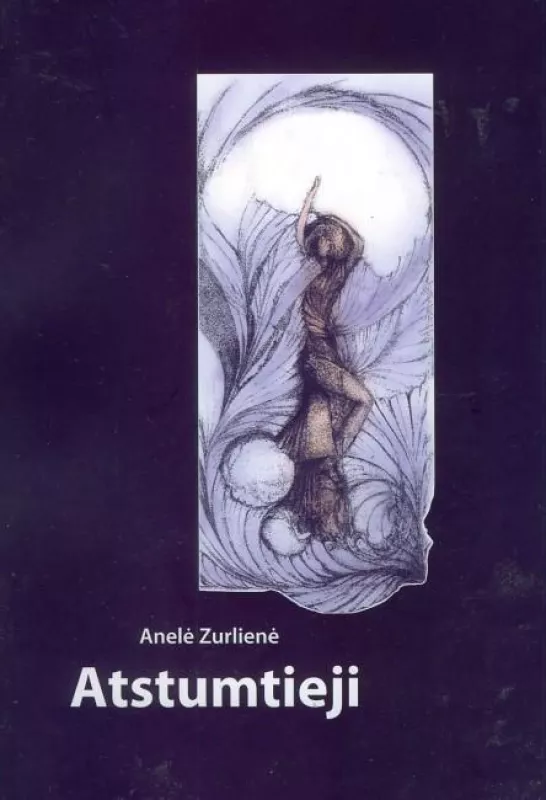 Atstumtieji - Anelė Zurlienė, knyga