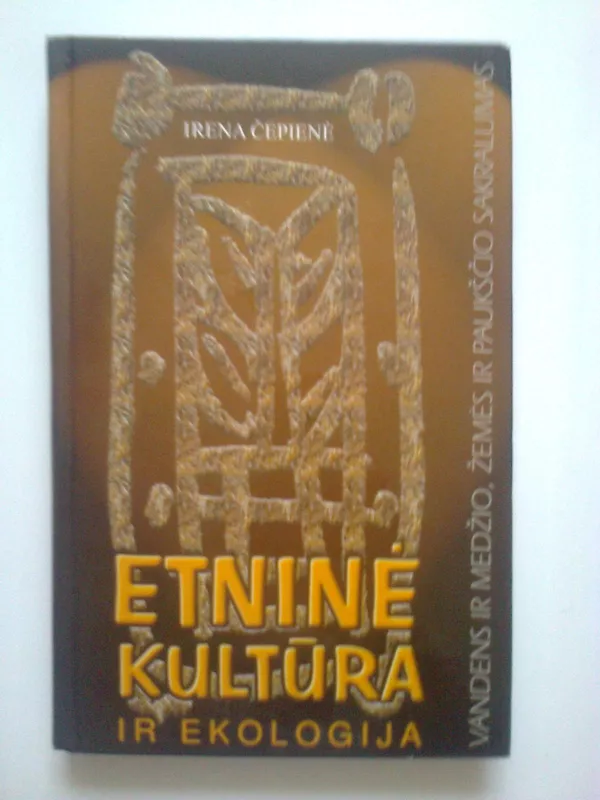Etninė kultūra ir ekologija - I. Čepienė, knyga