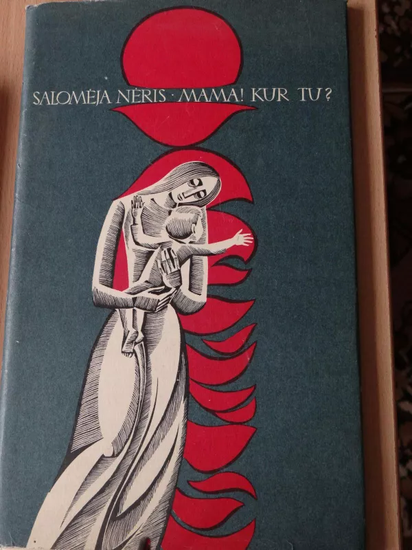 Mama, kur tu? - Salomėja Nėris, knyga