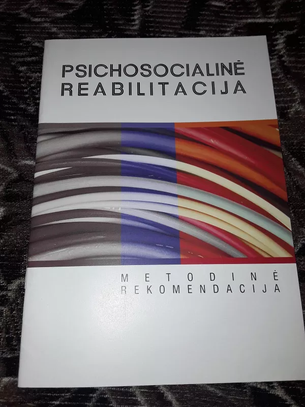 psichosocialinė reabilitacija - Autorių Kolektyvas, knyga