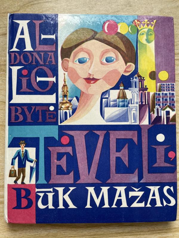 Tėveli, būk mažas - Aldona Liobytė, knyga 2