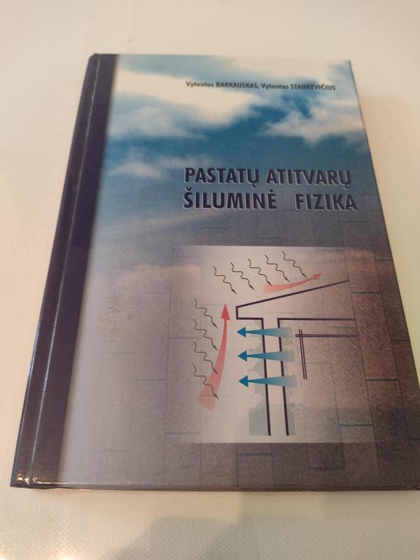 Pastatų atitvarų šiluminė fizika - Vytautas Barauskas, knyga 3
