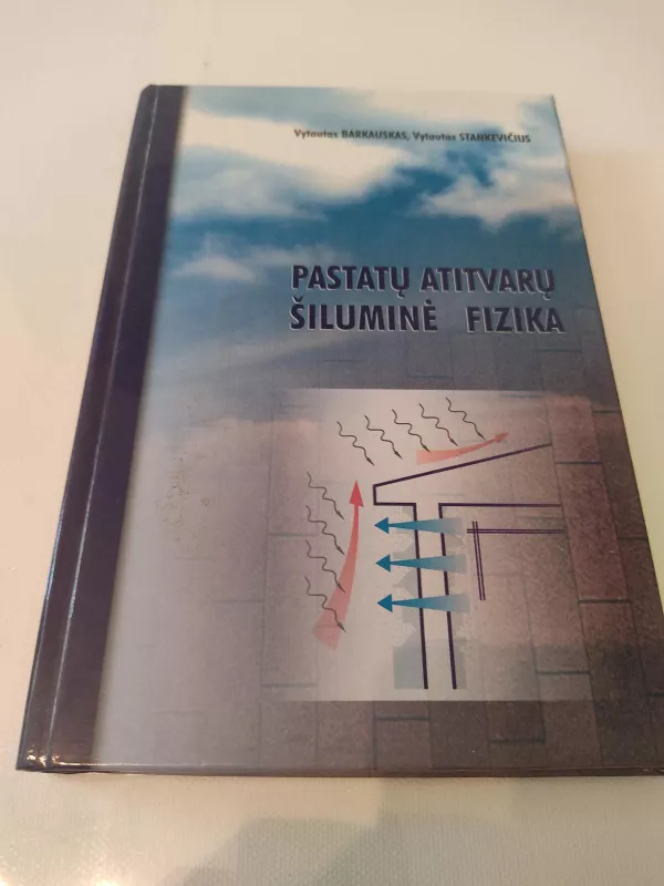 Pastatų atitvarų šiluminė fizika - Vytautas Barauskas, knyga 5