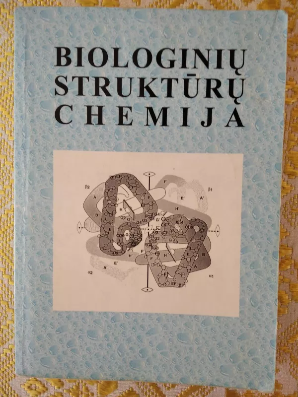 Biologinių struktūrų chemija - Autorių Kolektyvas, knyga