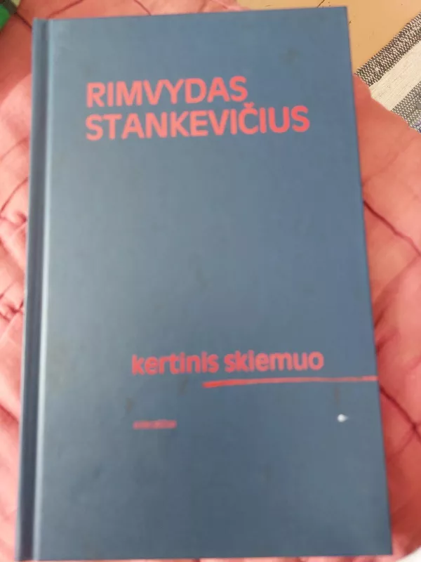 Kertinis skiemuo - Rimvydas Stankevičius, knyga