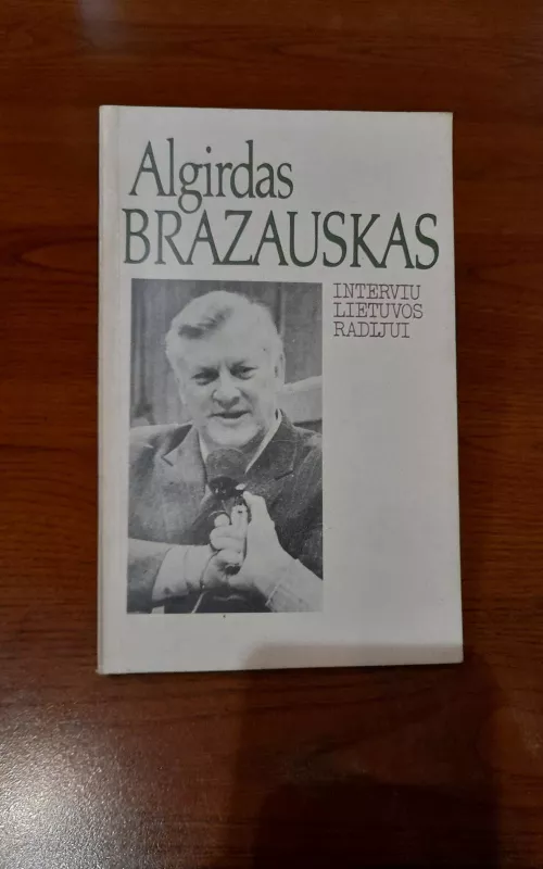 Interviu Lietuvos radijui - Algirdas Brazauskas, knyga 2