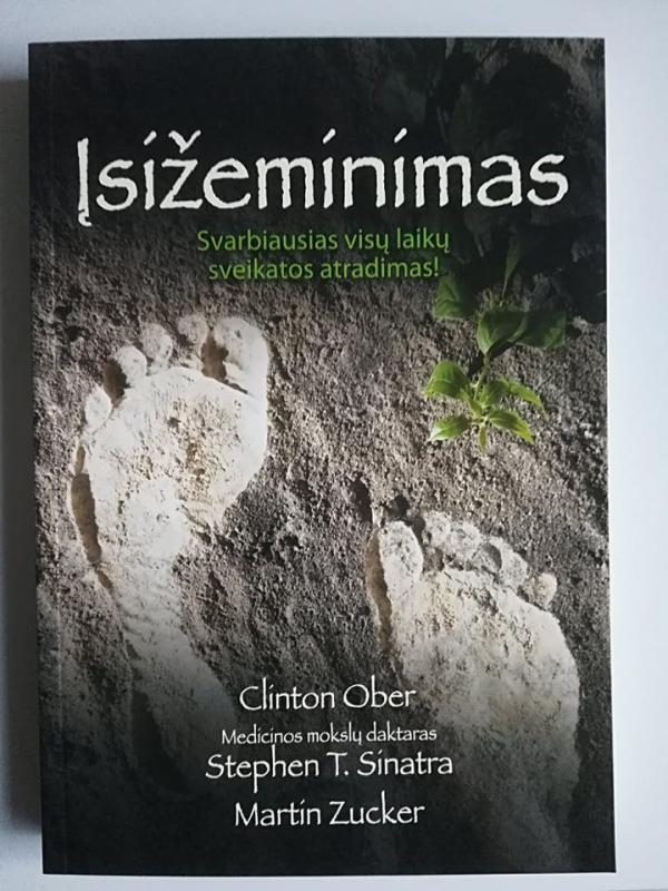 Įsižeminimas. Svarbiausias visų laikų sveikatos atradimas! - Clinton Ober, Stephen T. Sinatra Martin Zucker, knyga 4