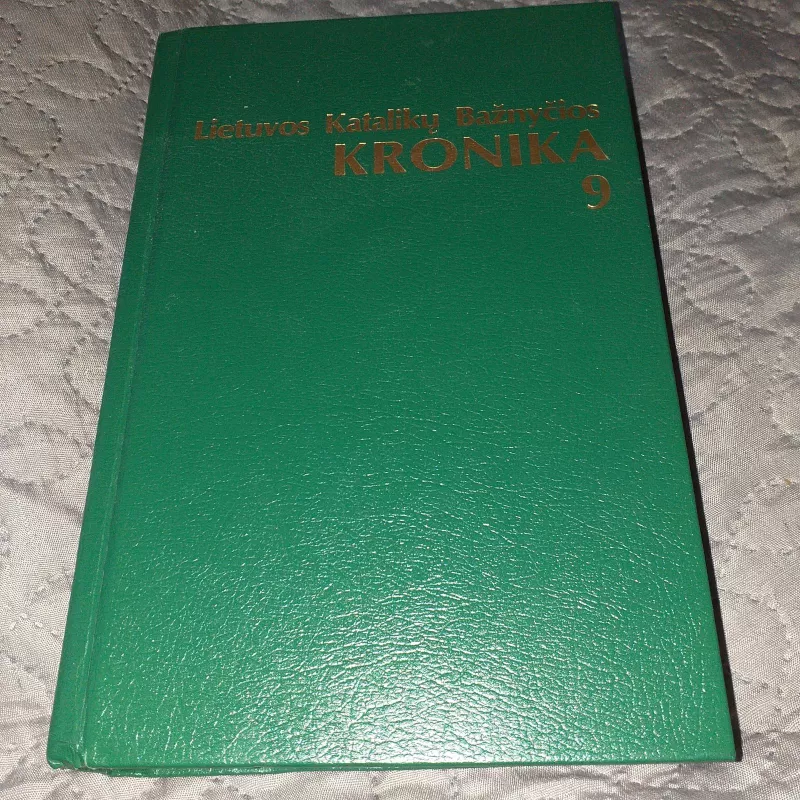 Lietuvos katalikų bažnyčios kronika (9 tomas) - Autorių Kolektyvas, knyga