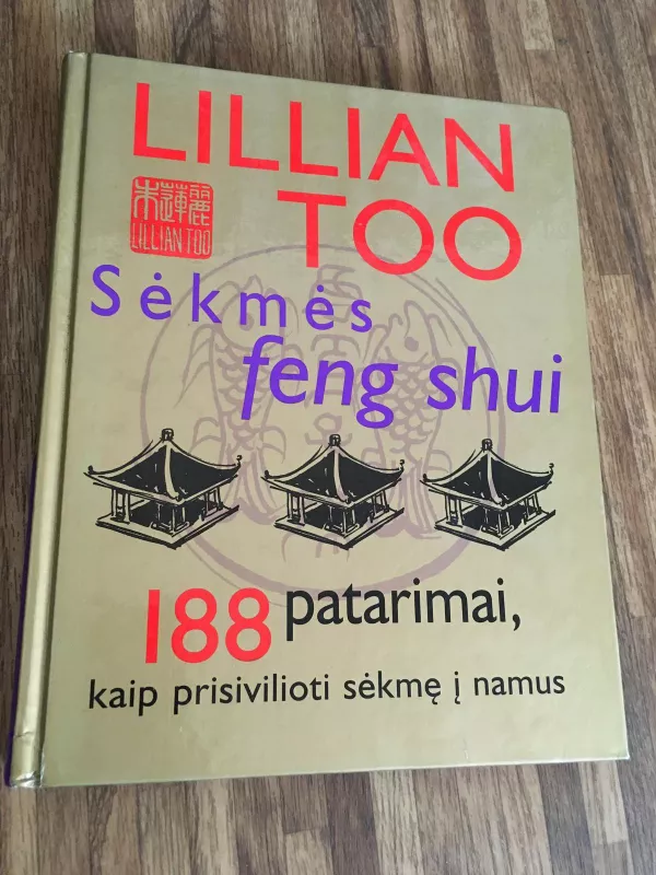 Sėkmės Feng Shui - Lillian Too, knyga 4