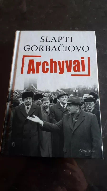 Slapti Gorbačiovo archyvai - Autorių Kolektyvas, knyga 3