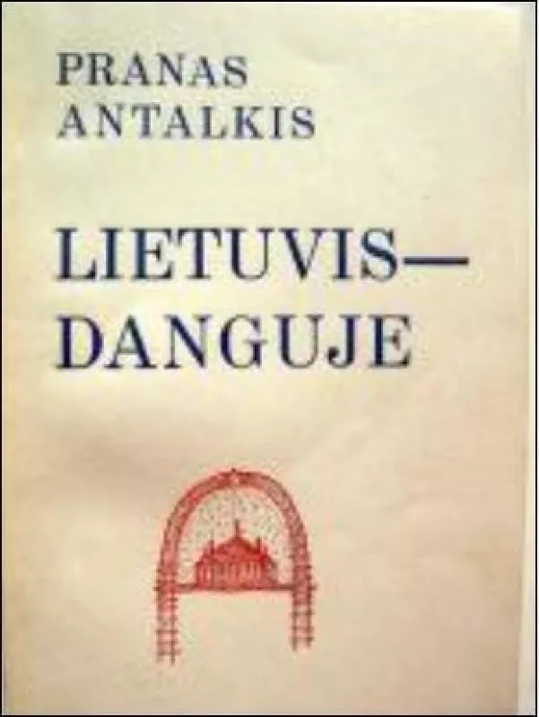 Lietuvis danguje - Pranas Antalkis, knyga