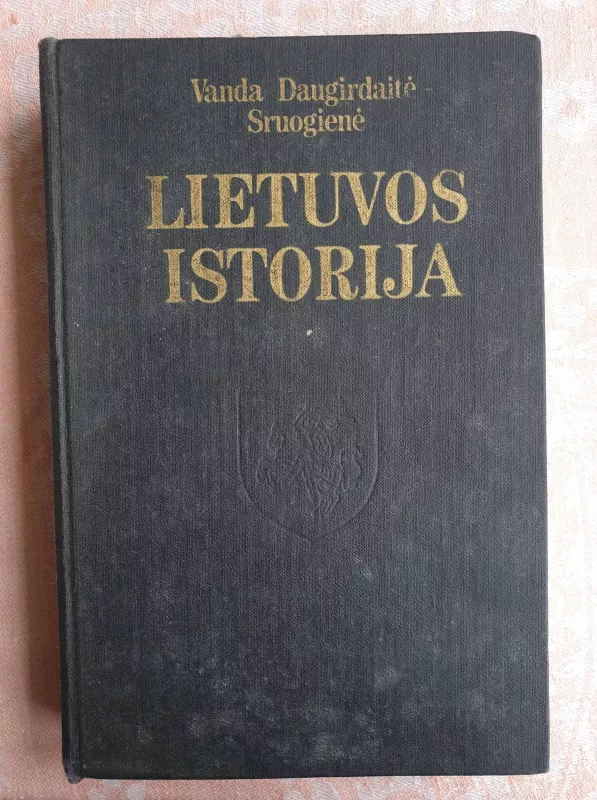 Lietuvos istorija - Vanda Daugirdaitė-Sruogienė, knyga 4