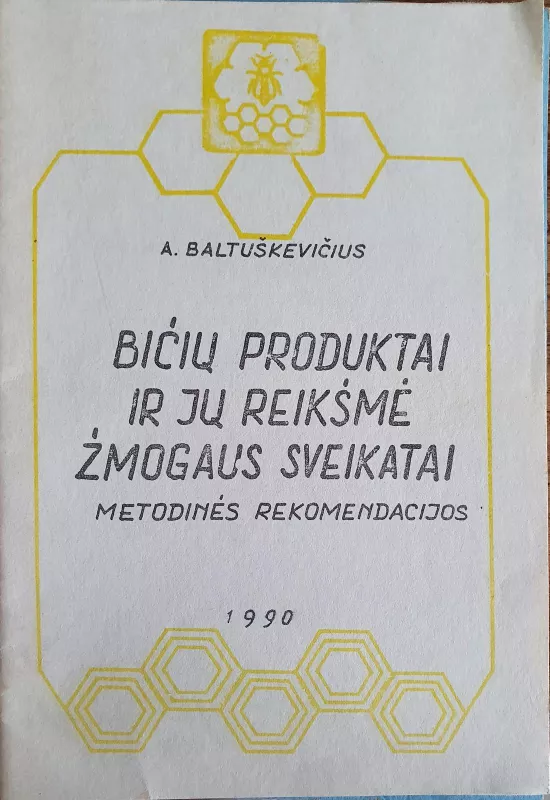 Bičių produktai ir jų reikšmė žmogaus sveikatai, 1990 m., Nr. 1000 - Autorių Kolektyvas, knyga 2