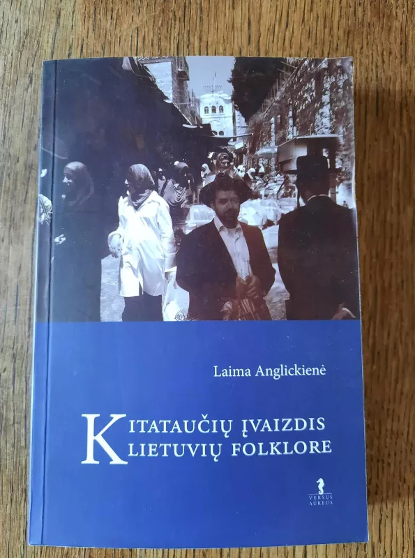 Kitataučių įvaizdis lietuvių folklore - Laima Anglickienė, knyga