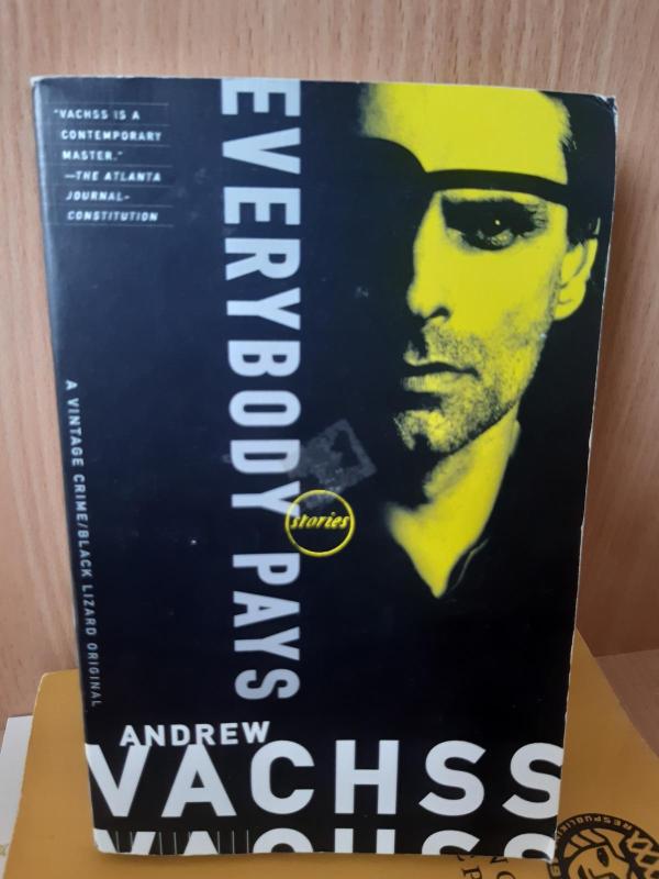 ANDREW   VACHSS " EVERYBODY PAYS" - Autorių Kolektyvas, knyga 3
