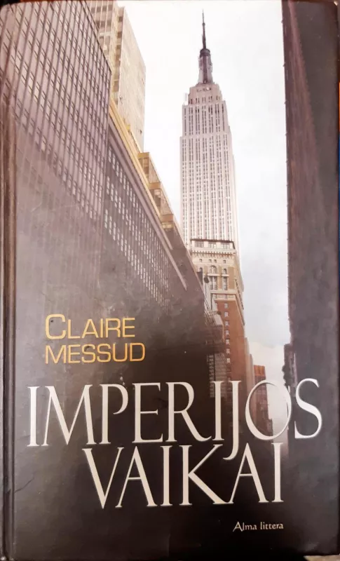 Imperijos vaikai - Claire Messud, knyga 3